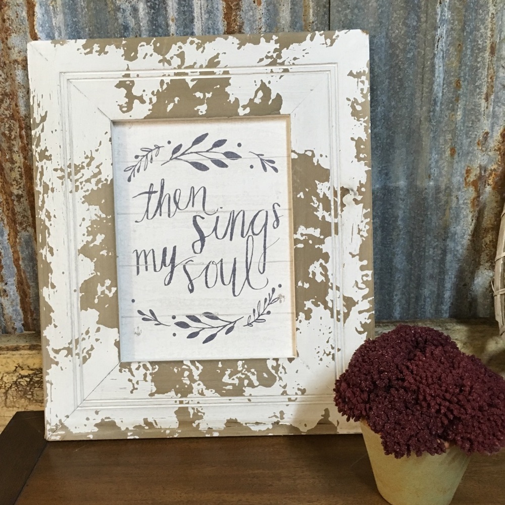 Then Sings My Soul art Wooden Sign farmhouse
